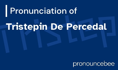 how to pronounce tristepin-de-percedal feature image