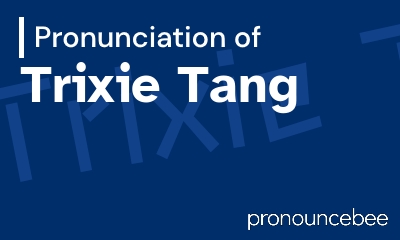 how to pronounce trixie-tang feature image