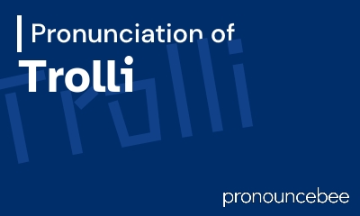 how to pronounce trolli feature image