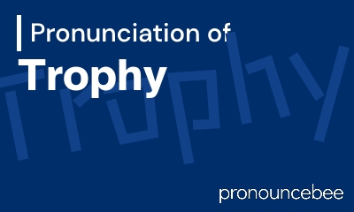 how to pronounce trophy feature image