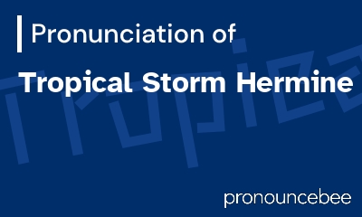 how to pronounce tropical-storm-hermine feature image