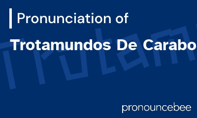 how to pronounce trotamundos-de-carabobo feature image