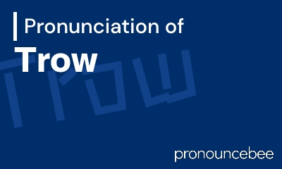 how to pronounce trow feature image