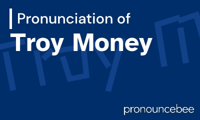 how to pronounce troy-money feature image