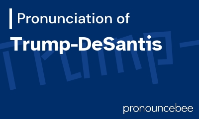 how to pronounce trump-desantis feature image