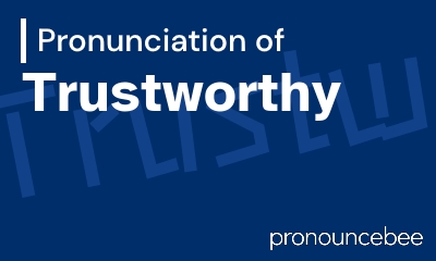 how to pronounce trustworthy feature image