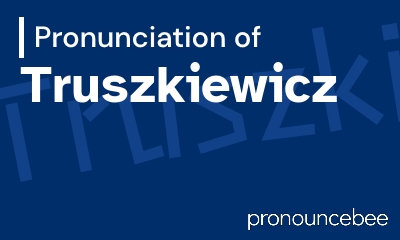 how to pronounce truszkiewicz feature image
