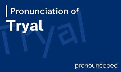 how to pronounce tryal feature image