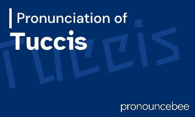 how to pronounce tuccis feature image