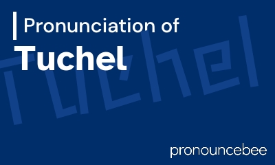 how to pronounce tuchel feature image