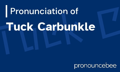 how to pronounce tuck-carbunkle feature image