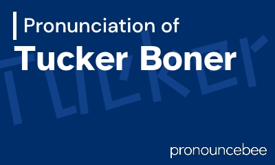 how to pronounce tucker-boner feature image