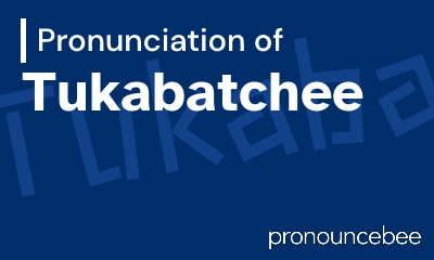 how to pronounce tukabatchee feature image