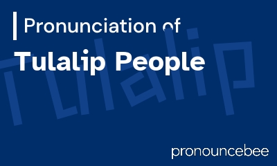 how to pronounce tulalip-people feature image