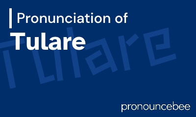 how to pronounce tulare feature image