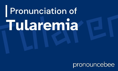 how to pronounce tularemia feature image