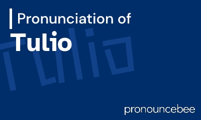 how to pronounce tulio feature image