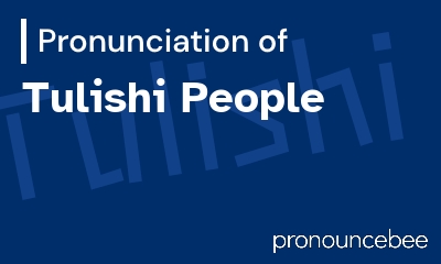 how to pronounce tulishi-people feature image