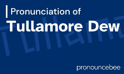 how to pronounce tullamore-dew feature image