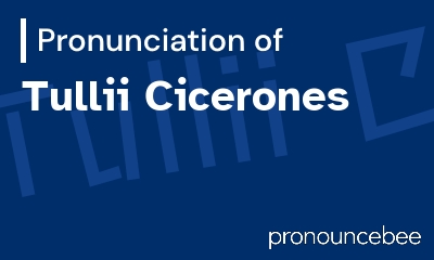 how to pronounce tullii-cicerones feature image