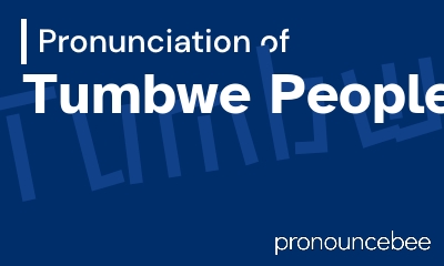 how to pronounce tumbwe-people feature image