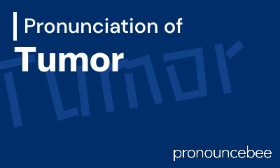 how to pronounce tumor feature image