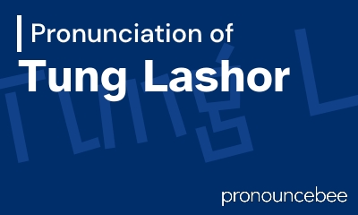 how to pronounce tung-lashor feature image
