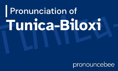 how to pronounce tunica-biloxi feature image