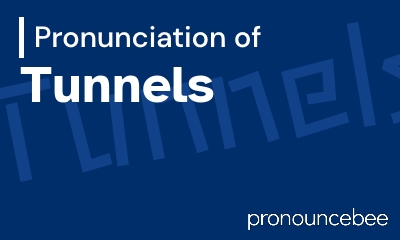 how to pronounce tunnels feature image
