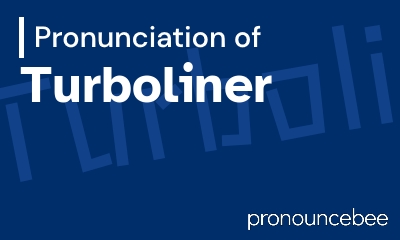 how to pronounce turboliner feature image