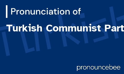 how to pronounce turkish-communist-party feature image