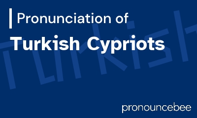 how to pronounce turkish-cypriots feature image