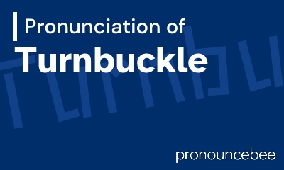 how to pronounce turnbuckle feature image