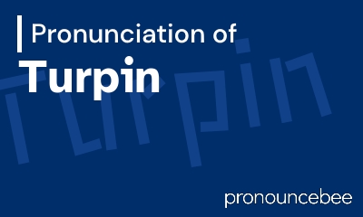 how to pronounce turpin feature image