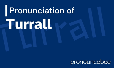 how to pronounce turrall feature image