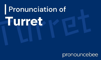 how to pronounce turret feature image