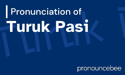 how to pronounce turuk-pasi feature image