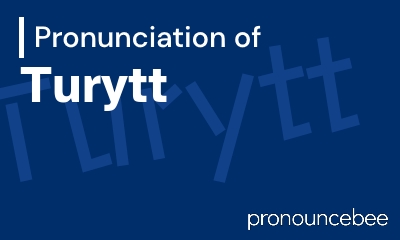 how to pronounce turytt feature image