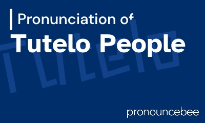 how to pronounce tutelo-people feature image