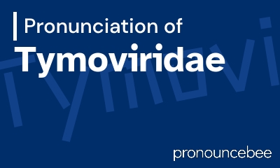 how to pronounce tymoviridae feature image
