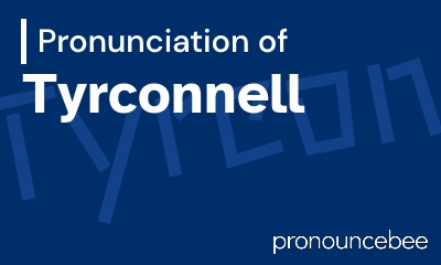 how to pronounce tyrconnell feature image