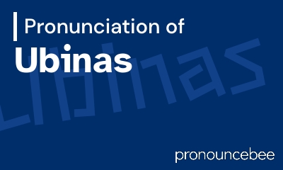 how to pronounce ubinas feature image