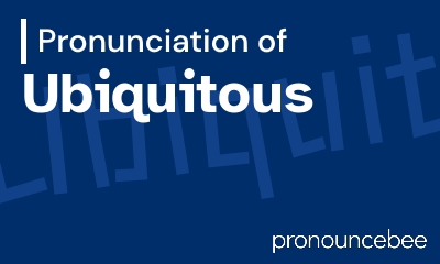 how to pronounce ubiquitous feature image