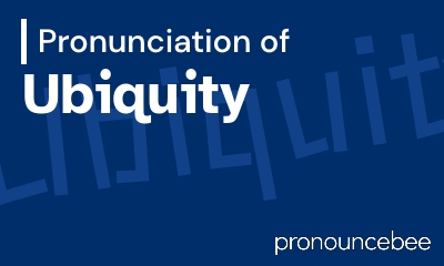 how to pronounce ubiquity feature image