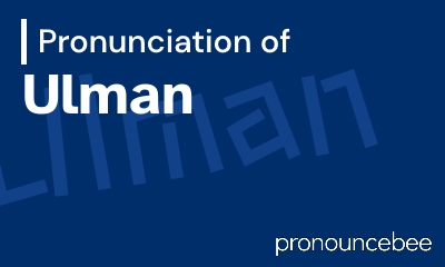 how to pronounce ulman feature image