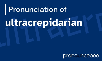 how to pronounce ultracrepidarian feature image