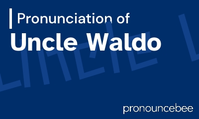 how to pronounce uncle-waldo feature image