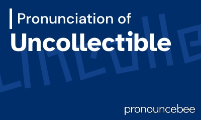 how to pronounce uncollectible feature image