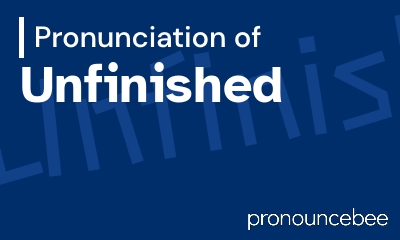 how to pronounce unfinished feature image