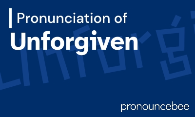 how to pronounce unforgiven feature image